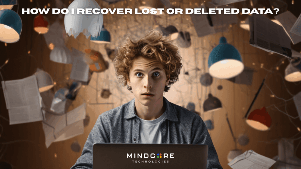 How Do I Recover Lost or Deleted Data? 5 1747946710760 1